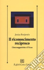 Il riconoscimento reciproco. L'intersoggettività e il Terzo