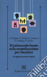 Il trattamento basato sulla mentalizzazione per i bambini. Un approccio time-limited