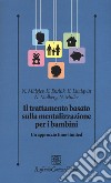 Il trattamento basato sulla mentalizzazione per i bambini. Un approccio time-limited libro