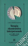 Terapia ricostruttiva interpersonale per la rabbia, l'ansia e la depressione libro