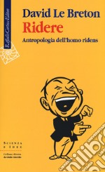 Ridere. Antropologia dell'homo ridens libro