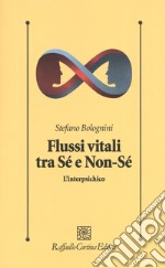 Flussi vitali tra sé e non-sé. L'interpsichico libro