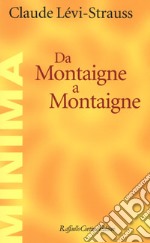 Da Montaigne a Montaigne libro