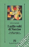 I mille volti di Narciso. Fragilità e arroganza tra normalità e patologia libro