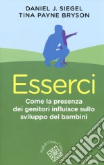 Esserci. Come la presenza dei genitori influisce sullo sviluppo dei bambini