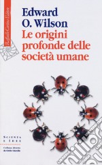 Le origini profonde delle società umane libro