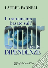 Il trattamento basato sull'EMDR per le dipendenze