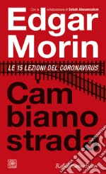 Cambiamo strada. Le 15 lezioni del coronavirus libro