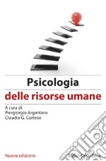 Psicologia delle risorse umane. Nuova ediz. libro