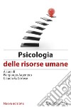 Psicologia delle risorse umane. Nuova ediz. libro di Argentero P. (cur.) Cortese C. G. (cur.)