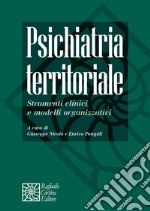 Psichiatria territoriale. Strumenti clinici e modelli organizzativi