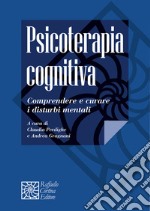 Manuali di psicoterapia Comprendere e curare i disturbi mentali Psicoterapia cognitiva