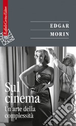 Sul cinema. Un'arte della complessità libro