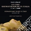 Le cere dermatologiche in Italia e intorno al mondo. Ediz. italiana e inglese libro