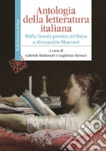 Antologia della letteratura italiana. Dalla Scuola poetica siciliana a Alessandro Manzoni