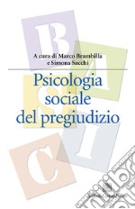 Psicologia sociale del pregiudizio libro