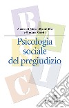 Psicologia sociale del pregiudizio libro