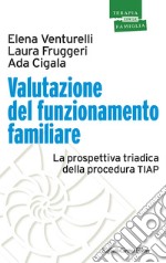 Valutazione del funzionamento familiare. La prospettiva triadica della procedura TIAP