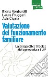 Valutazione del funzionamento familiare. La prospettiva triadica della procedura TIAP libro