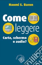 Come leggere. Carta, schermo o audio? libro