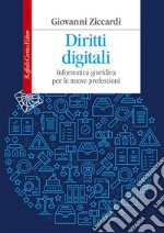 Diritti digitali. Informatica giuridica per le nuove professioni