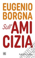 Sull`amicizia libro usato