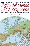 Il giro del mondo nell'Antropocene. Una mappa dell'umanità del futuro libro