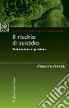 Il rischio di suicidio. Valutazione e gestione libro