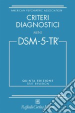 Criteri diagnostici. Mini DSM-5-TR. Text revision