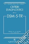 Criteri diagnostici. Mini DSM-5-TR. Text revision libro di American Psychiatric Association (cur.)