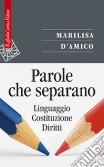 Parole che separano. Linguaggio, Costituzione, diritti