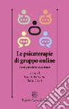 Le psicoterapie di gruppo online. Teorie, tecniche, esperienze libro