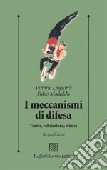 I meccanismi di difesa. Teoria, valutazione, clinica libro