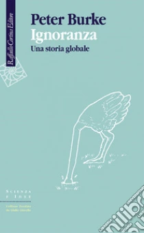 Ignoranza. Una storia globale