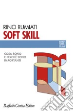 Soft skill. Cosa sono e perché sono importanti libro