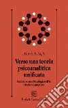 Verso una teoria psicoanalitica unificata fondata su una Psicologia dell'Io riveduta e ampliata libro