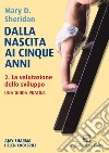 Dalla nascita ai cinque anni. Vol. 2: La valutazione dello sviluppo libro