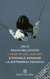 I confini del dolore. È possibile arginare la sofferenza psichica?