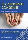 Le cardiopatie congenite. Prendersi cura dei pazienti con un approccio multidisciplinare libro