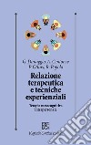 Relazione terapeutica e tecniche esperienziali. Terapia metacognitiva interpersonale libro