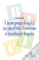 I test psicologici in ambito forense e medico-legale libro