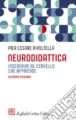 Neurodidattica. Insegnare al cervello che apprende libro