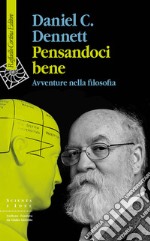 Pensandoci bene. Avventure nella filosofia libro