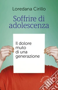 Soffrire di adolescenza. Il dolore muto di una generazione