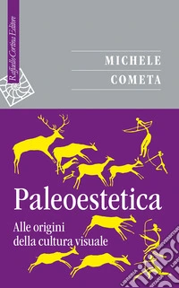 Paleoestetica. Alle origini della cultura visuale