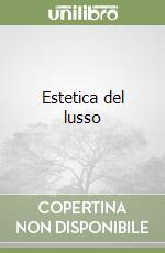 Estetica del lusso libro