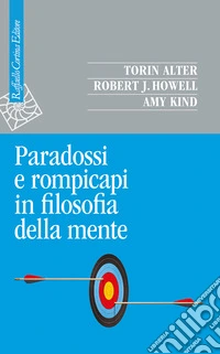 Paradossi e rompicapi in filosofia della mente libro