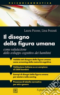 Il disegno della figura umana. Come valutazione dello sviluppo cognitivo dei bambini libro