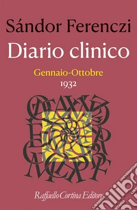 Diario clinico. Gennaio-ottobre 1932 libro