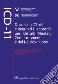 ICD-11. Descrizioni cliniche e requisiti diagnostici per i disturbi mentali, comportamentali e del neurosviluppo libro